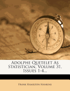 Adolphe Quetelet as Statistician, Volume 31, Issues 1-4...