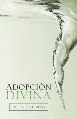 Adopcin Divina - Velez, Joseph F, Dr.