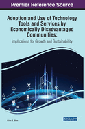 Adoption and Use of Technology Tools and Services by Economically Disadvantaged Communities: Implications for Growth and Sustainability