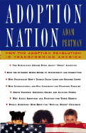 Adoption Nation: How the Adoption Revolution Is Transforming America