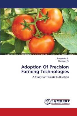 Adoption Of Precision Farming Technologies - S, Sangeetha, and R, Ganesan