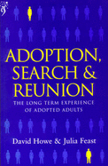 Adoption, Search & Reunion: The Long Term Experience of Adopted Adults
