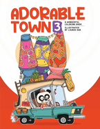 Adorable Town 3 Coloring Book: Exploring the Curious Car Store of Adorable Town's Animal Inhabitants, Cute Coloring Book for Adults
