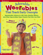 Adorable "Wearables" That Teach Early Concepts: Reproducible Patterns for ABC Vests, Weather Mittens, and Other Easy-To-Make Paper Projects That Kids Can Wear - Silver, Donald M, and Wynne, Patricia J, Ms.