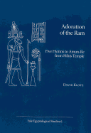 Adoration of the RAM: Five Hymns to Amun-Re from Hibis Temple