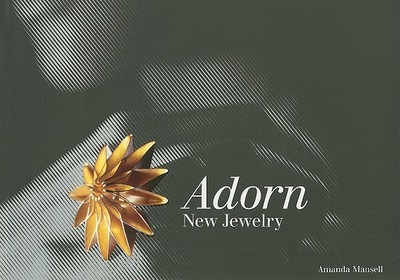 Adorn: New Jewellry - Mansell, Amanda