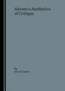 Adorno's Aesthetics of Critique