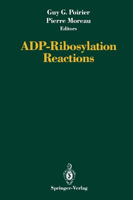 Adp-Ribosylation Reactions - Poirier, Guy G (Editor), and Moreau, Pierre (Editor)