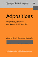 Adpositions: Pragmatic, Semantic and Syntactic Perspectives