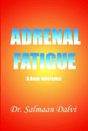 Adrenal Fatigue, a Desk Reference