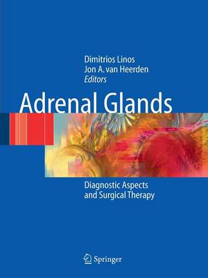 Adrenal Glands: Diagnostic Aspects and Surgical Therapy - Linos, Dimitrios A. (Editor), and van Heerden, Jon A. (Editor)