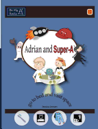 Adrian and Super-A Go to Bed and Visit Space: Life Skills for Children with Autism & ADHD