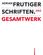 Adrian Frutiger - Schriften: Das Gesamtwerk