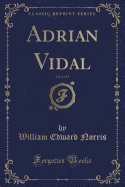 Adrian Vidal, Vol. 1 of 3 (Classic Reprint)