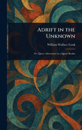 Adrift in the Unknown
