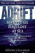 Adrift: Seventy-Six Days Lost at Sea - Callahan, Steven
