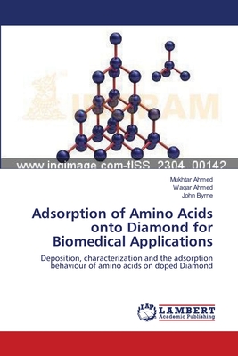 Adsorption of Amino Acids onto Diamond for Biomedical Applications - Ahmed, Mukhtar, and Ahmed, Waqar, and Byrne, John