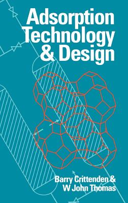 Adsorption Technology and Design - Crittenden, Barry, and Thomas, W John