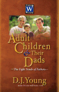 Adult Children and Their Dads: The Eight Needs of Fathers