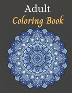 Adult Coloring Book: 100 Amazing Patterns, Stress Relieving Designs Animals, Mandalas, Flowers, Paisley Patterns And So Much More: (Coloring Book For Adults)