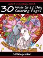 Adult Coloring Book: 30 Valentine's Day Coloring Pages