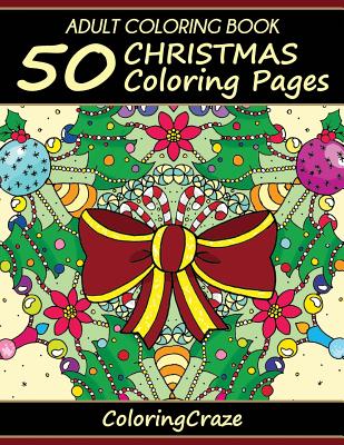 Adult Coloring Book: 50 Christmas Coloring Pages - Adult Coloring Books Illustrators Allian