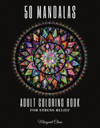 Adult Coloring Book - 50 Mandalas: The World's Most Beautiful Mandalas for Stress Relief and Relaxation