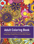 Adult Coloring Book: Amazing Designs & Beautiful Patterns for Stress-Relief & Relaxation!