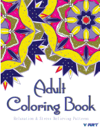 Adult Coloring Book: Coloring Books For Adults: Relaxation & Stress Relieving Patterns