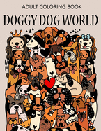 Adult Coloring Book: Doggy Dog World