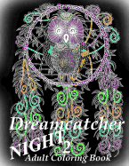 Adult Coloring Book: Dreamcatcher Night 2 - Coloring Book for Relax