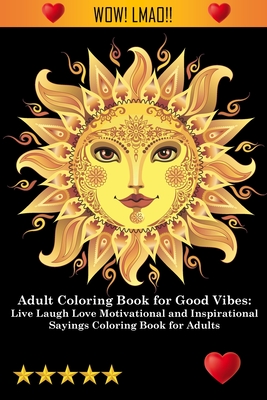 Adult Coloring Book for Good Vibes - Adult Coloring Books, and Coloring Books for Adults, and Adult Colouring Books