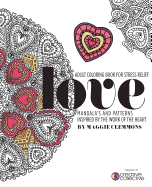 Adult Coloring Book for Stress Relief: Mandalas and Patterns inspired by the Work of the Heart: Mandalas and Patterns Inspired by the Work of the Heart