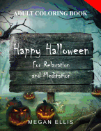 Adult Coloring Book: Happy Halloween: For Relaxation and Meditation