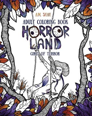 Adult Coloring Book: Horror Land Girls of Terror (Book 2) - Shah, A M