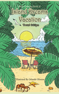 Adult Coloring Book of Island Dreams Vacation Travel Edition: Travel Size Coloring Book for Adults with Island Dreams, Ocean Scenes, Ocean Life, Beaches, and More for Stress Relief and Relaxation