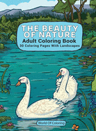 Adult Coloring Book: The Beauty Of Nature, 30 Coloring Pages With Landscapes