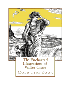 Adult Coloring Book: The Enchanted Illustrations of Walter Crane: Stress Relieving Designs