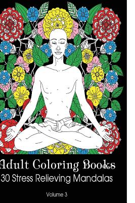 Adult Coloring Books 30 Stress Relieving Mandalas Volume 3: (Adult Coloring Pages, Adult Coloring) - Green, Lily