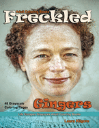 Adult Coloring Books Freckled Gingers: Life Escapes Grayscale Adult Coloring Books 48 grayscale coloring pages freckles, red hair, blemish, speckle, beauty marks, faces, people, portraits and more