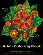 Adult Coloring Books: Stress Relieving Floral and Paisley Designs