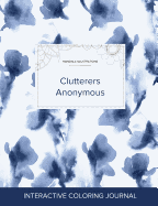 Adult Coloring Journal: Clutterers Anonymous (Mandala Illustrations, Blue Orchid)