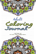 Adult Coloring Journal: Lined Paper and Anti Stress Flower Mandala Patterns