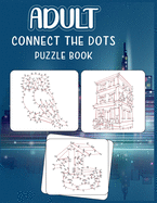 Adult Connect the dots puzzle book: Ultimate Dot to Dot Extreme Puzzle Challenge