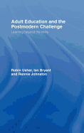 Adult Education and the Postmodern Challenge: Learning Beyond the Limits