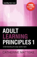 Adult Learning Principles 1: Understanding the ways adults learn