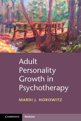 Adult Personality Growth in Psychotherapy - Horowitz, Mardi J.