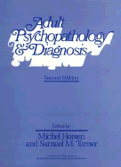 Adult Psychopathology and Diagnosis - Hersen, Michel, Dr., PH.D. (Editor), and Turner, Samuel M (Editor)
