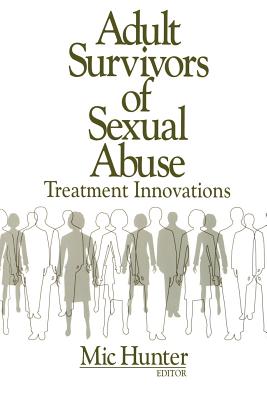 Adult Survivors of Sexual Abuse: Treatment Innovations - Hunter, Michael G