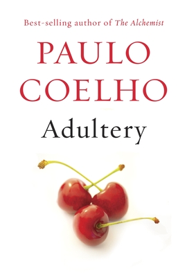 Adultery - Coelho, Paulo, and Costa, Margaret Jull (Translated by), and Perry, Zo (Translated by)